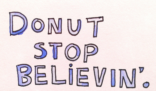 Cartoon Reading "Donut Stop Believin'."