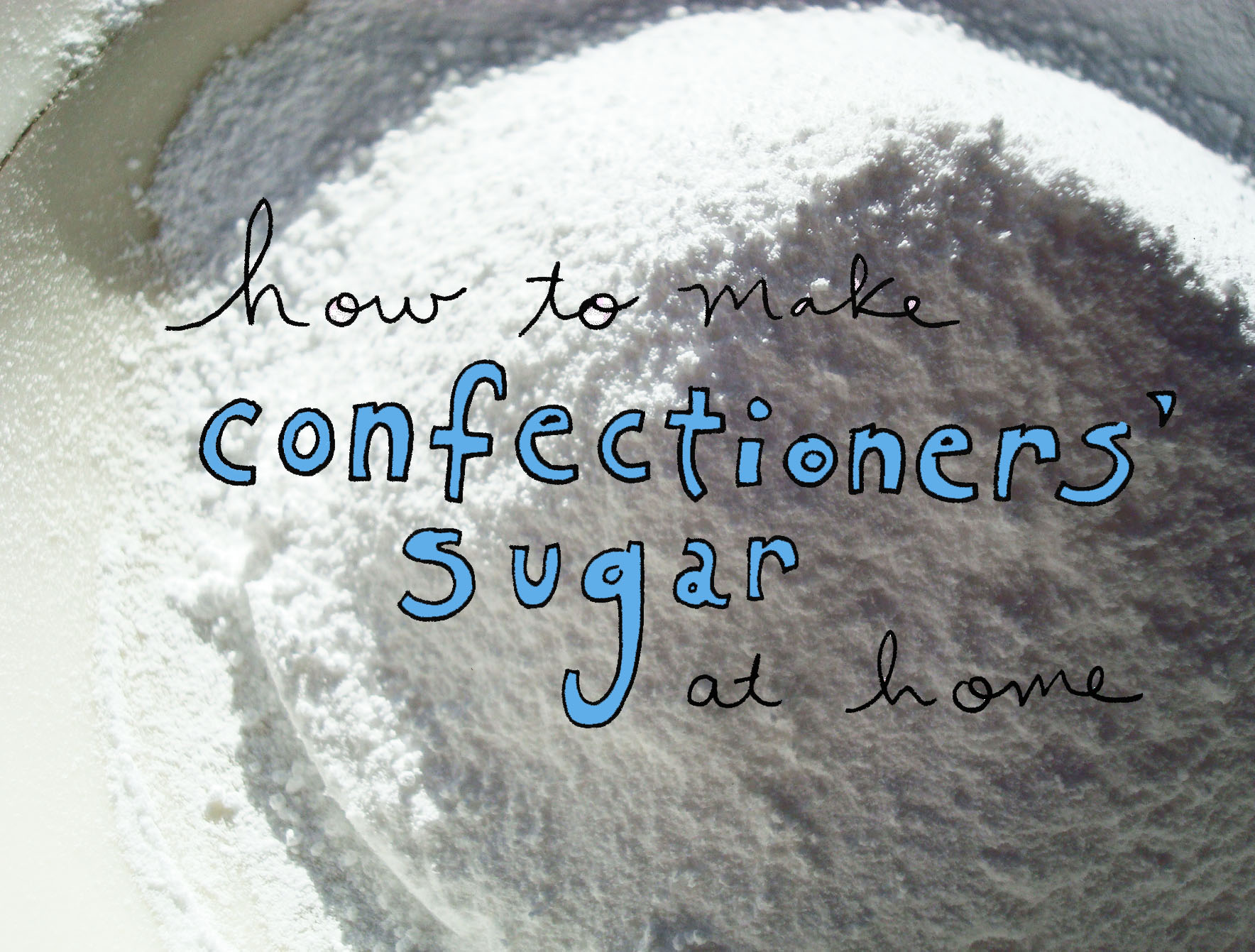 How to Make Confectioners' Sugar at Home