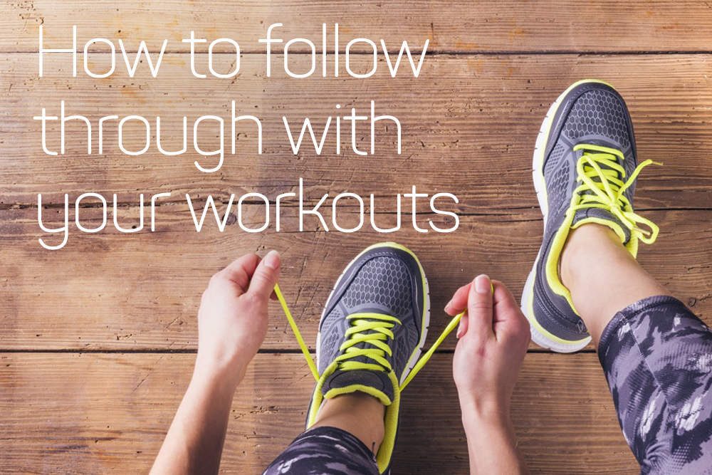 How to Follow Through with Your Workouts | Get Healthy U TV