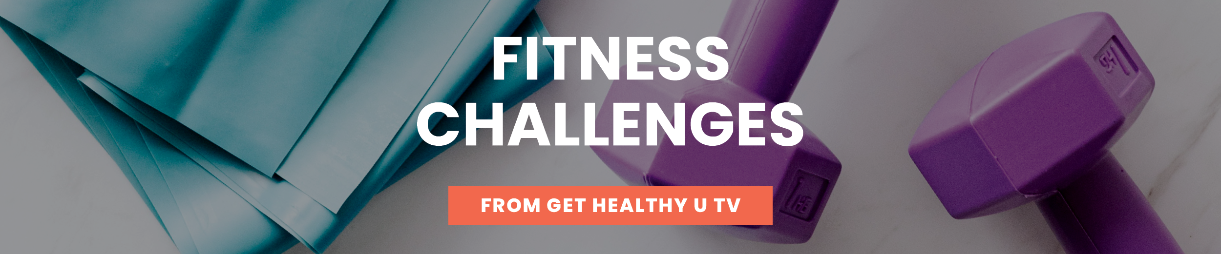 Fitness Challenges from Get Healthy U TV