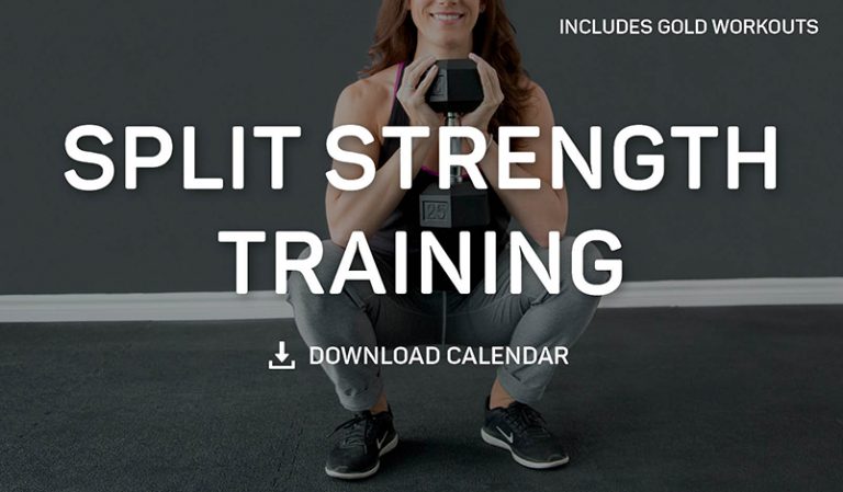 Split Strength Training Calendar (Includes GOLD Workouts) Get Healthy Split Strength Training Calendar (Includes GOLD Workouts) Get Healthy