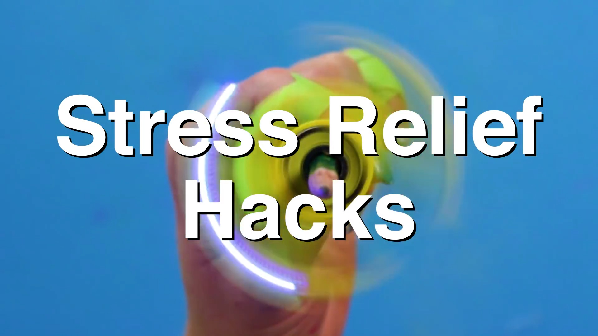 DIY Stress Relief Hacks