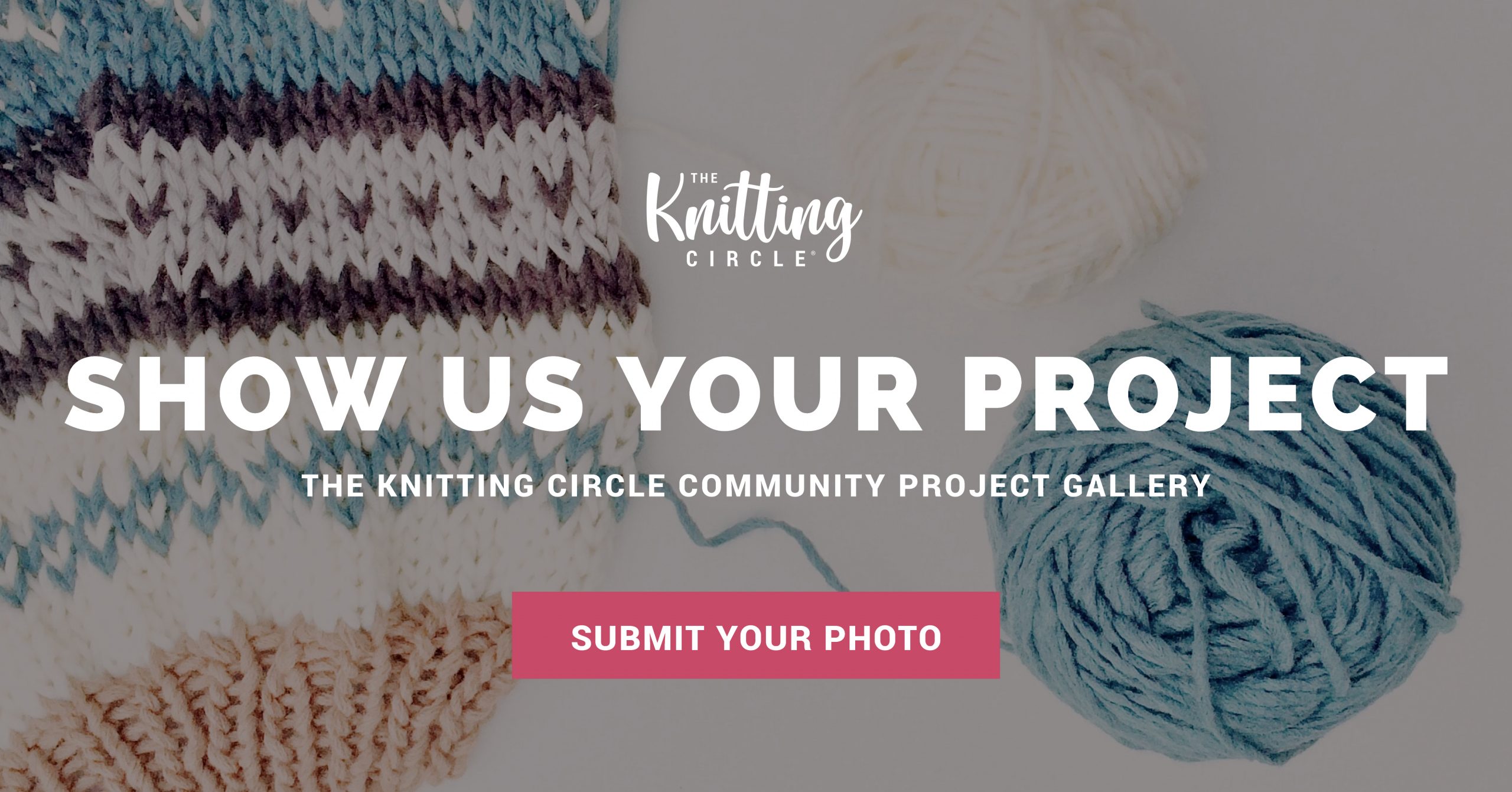 Show Us Your Project The Knitting Circle