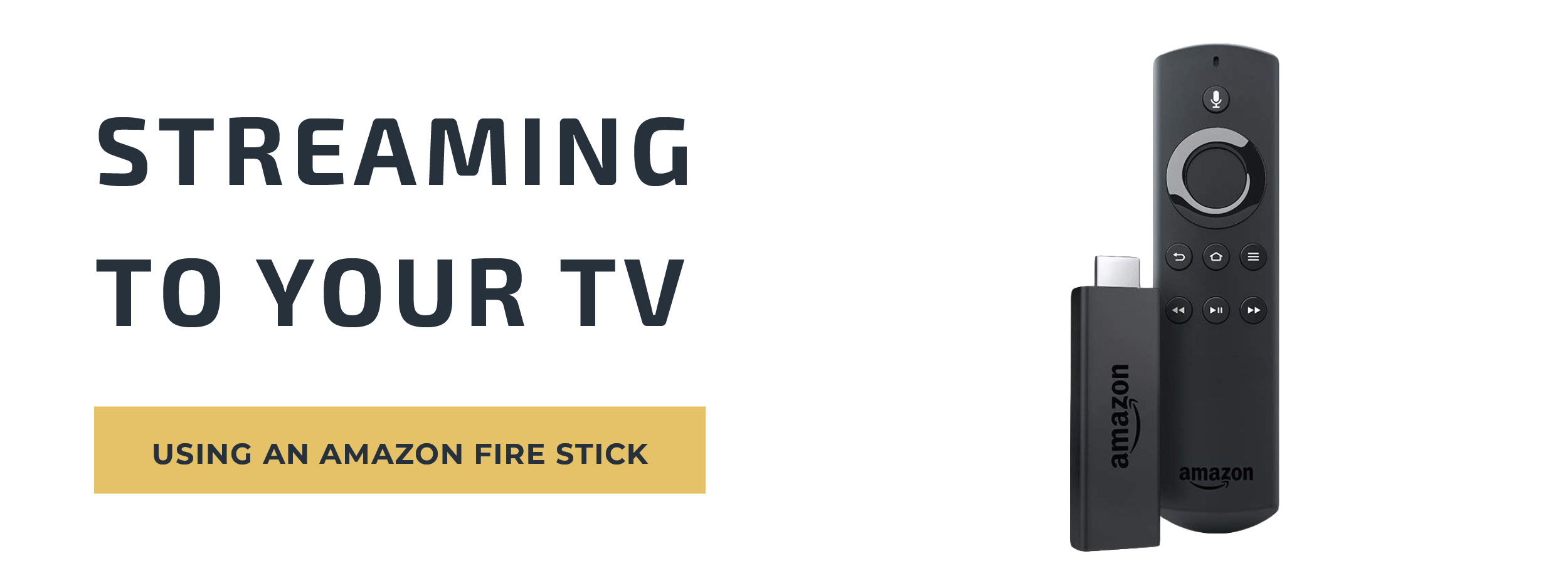 Stream using Amazon Fire TV