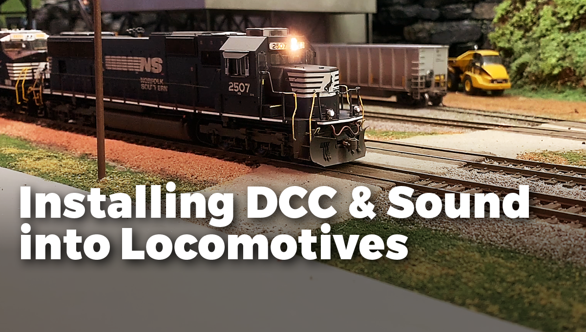 Installing DCC and Sound into Locomotives