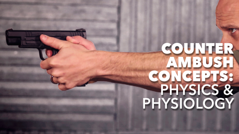 Counter Ambush Concepts: Physics & Physiology