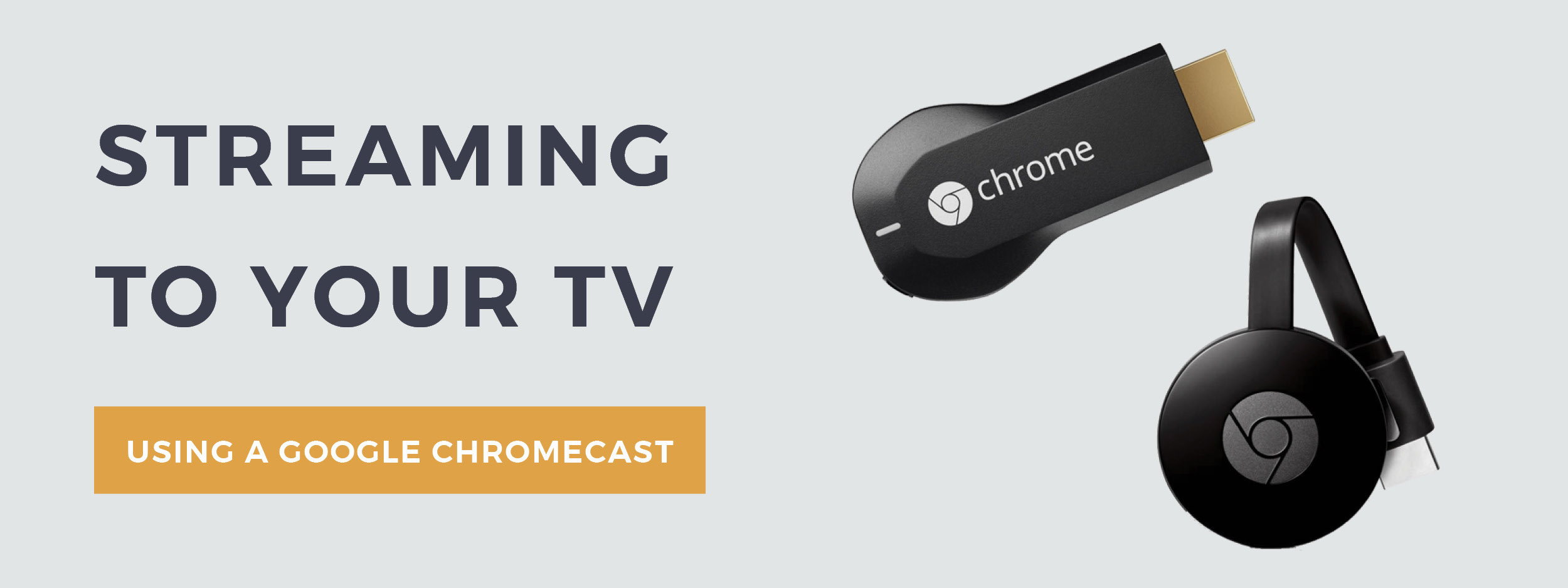 Stream using a Google Chromecast