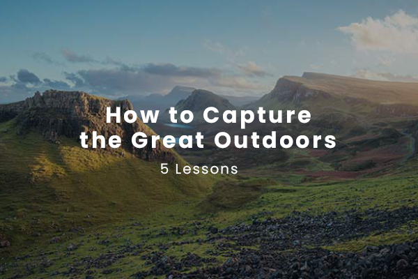 How to Capture the Great Outdoors