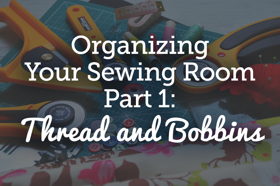 Organizing Your Sewing Room