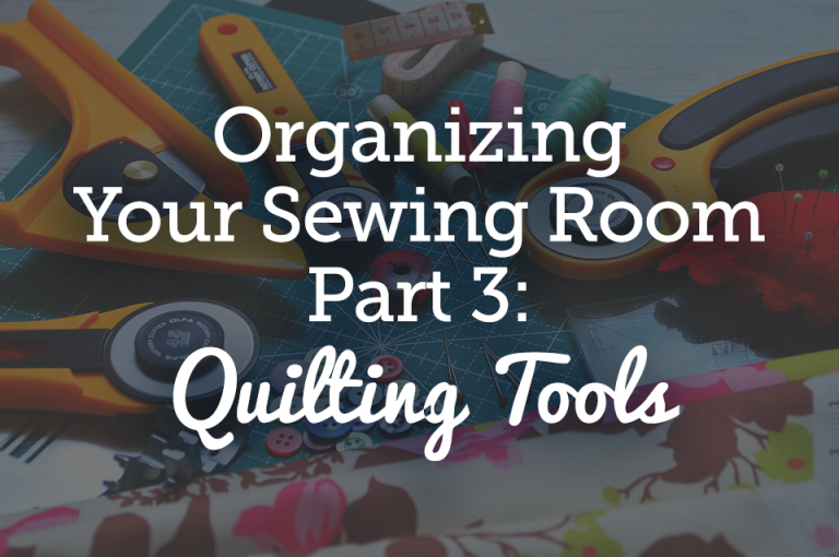 Organizing Your Sewing Room Part 3