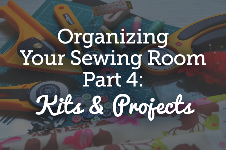 Organizing Your Sewing Room Part 4