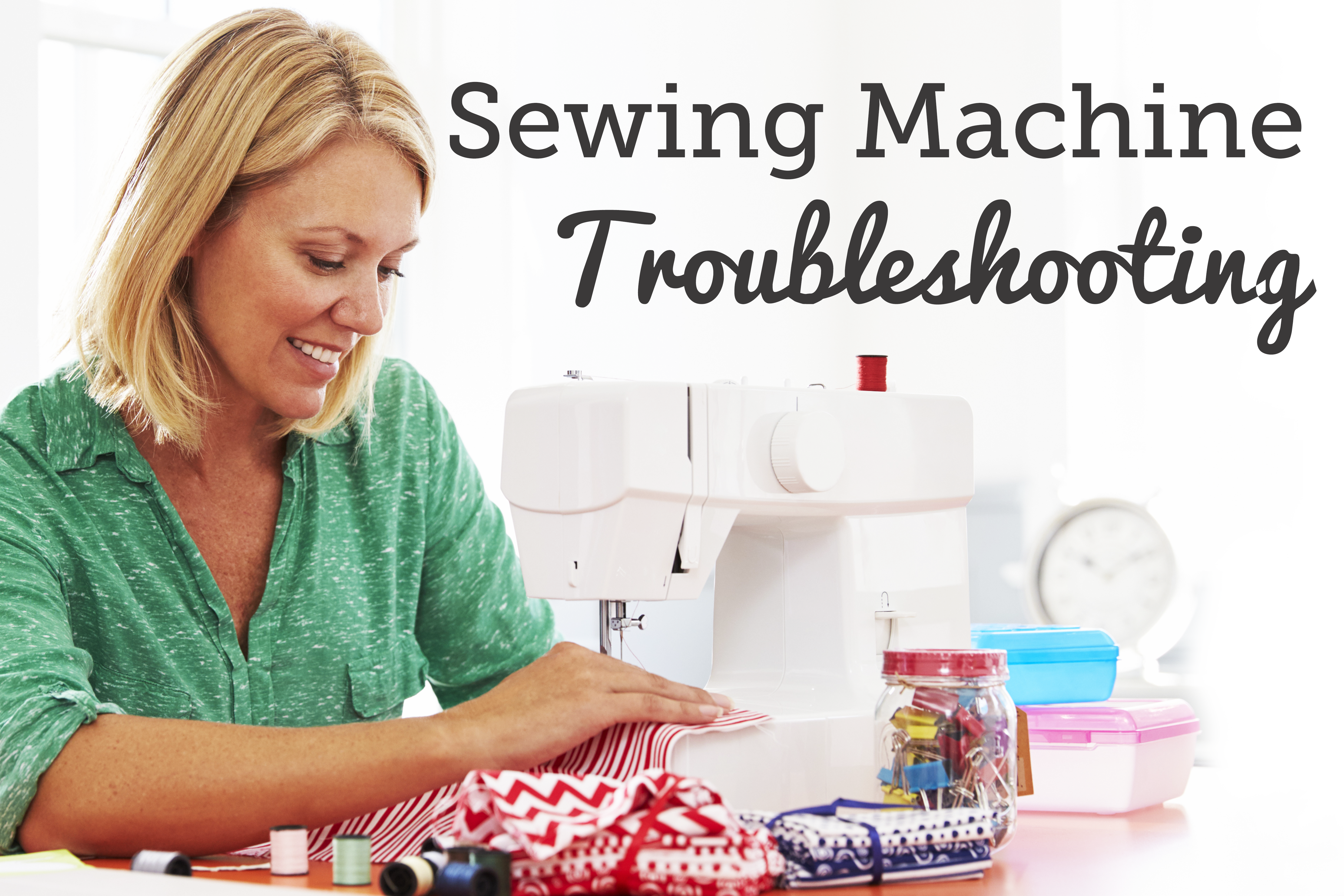 Sewing machine troubleshooting text with a woman at a machine