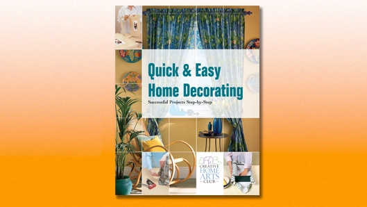 Quick and Easy Home Decorating