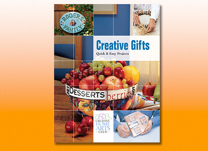 Creative Gifts: Quick & Easy Projects