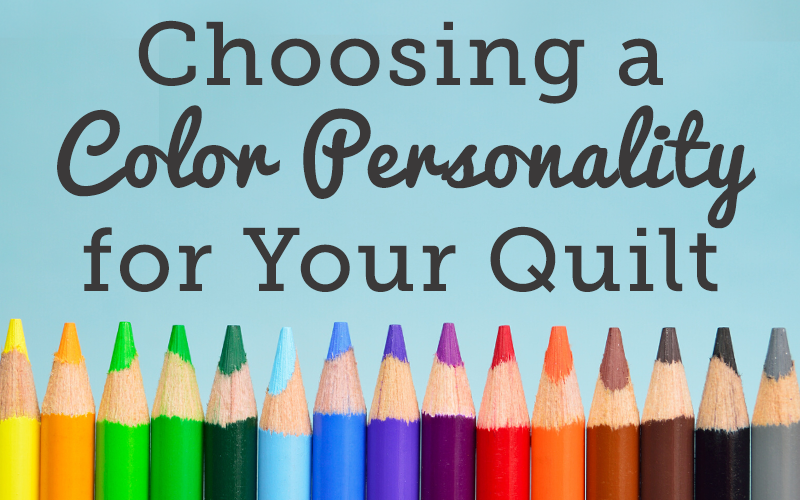 Choosing a Quilt Color Personality