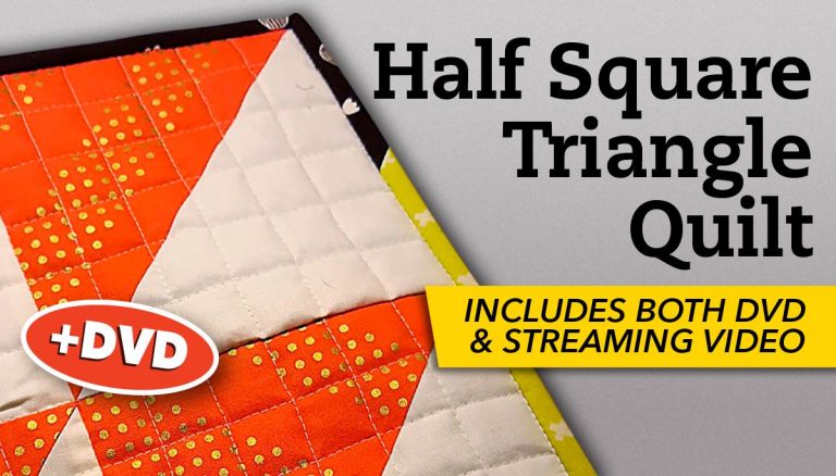 Half Square Triangle Quilt + DVD