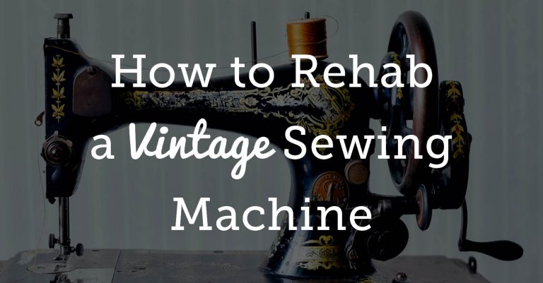 How to Rehab a Vintage Sewing Machine