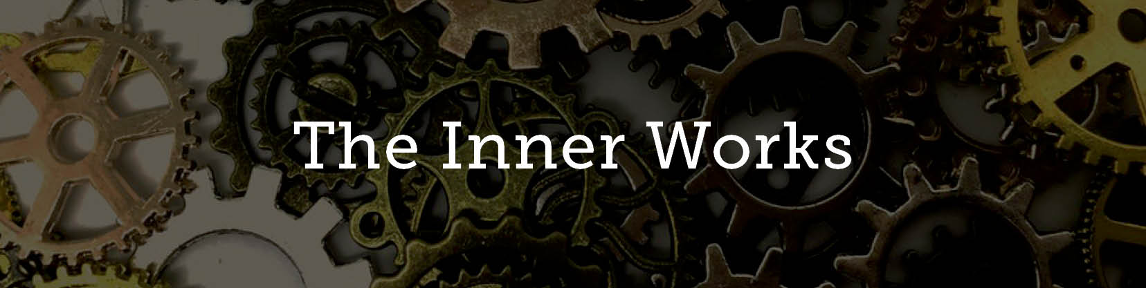 The Inner Works