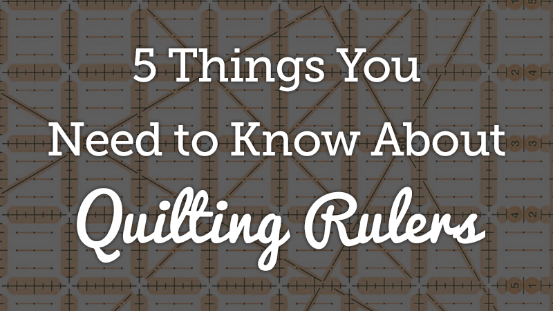 7 things to consider before buying quilting rulers