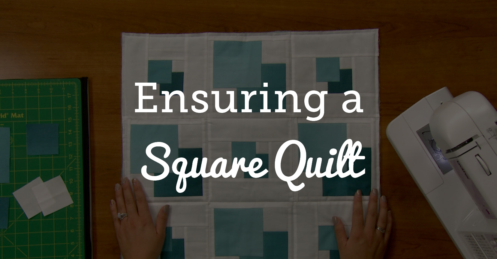 Ensuring a Square Quilt