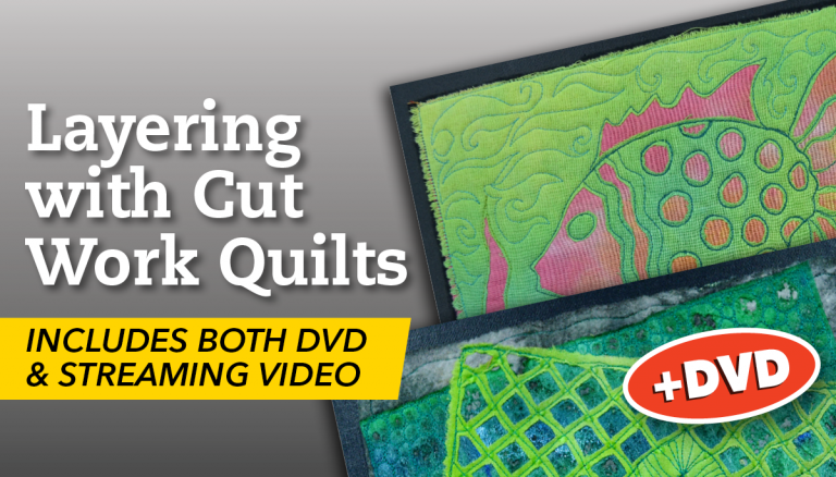 Layering with Cut Work Quilts