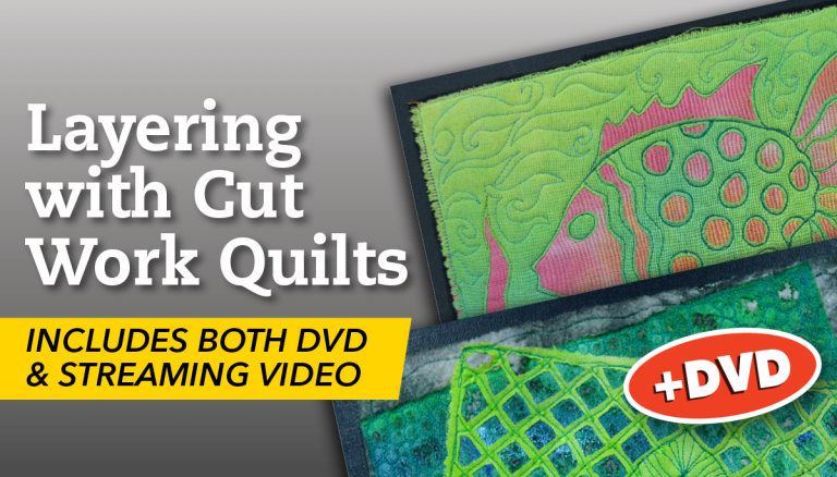 Layering with Cut Work Quilts + DVD