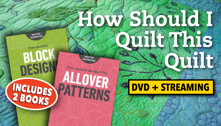How Should I Quilt This Quilt? with DVD + Free-Motion Design Books