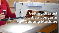 Getting Started with a Longarm Quilting Machine