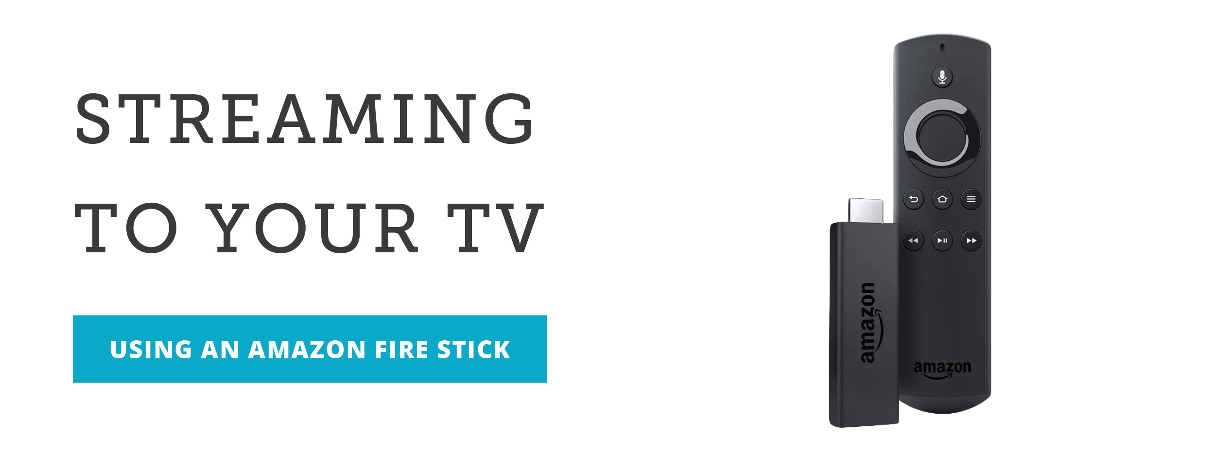 Stream to Your TV Using an  Fire Stick