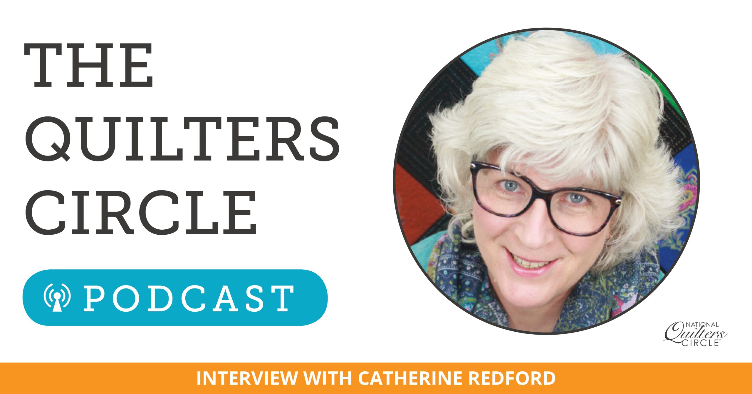 The Quilter's Circle Podcast text with a women in glasses smiling