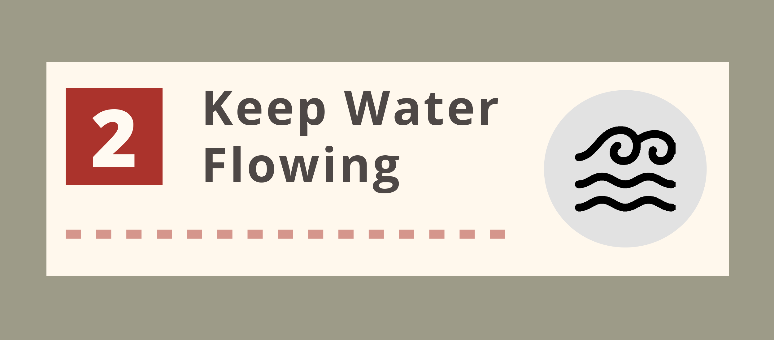 Keep water flowing