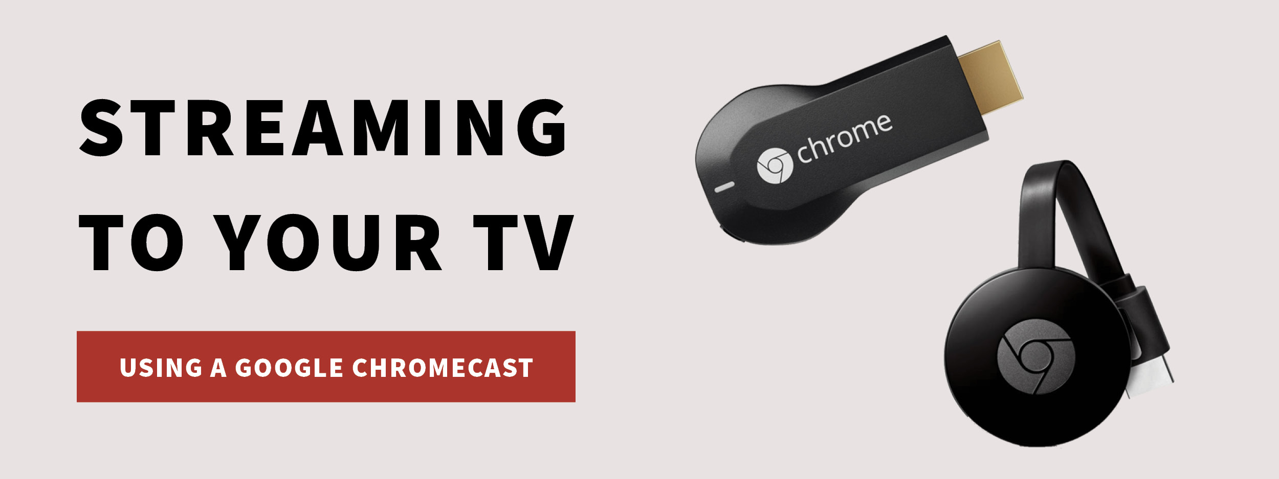 Stream using a Google Chromecast