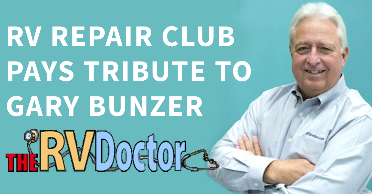 RV Repair Club Pays Tribute To Gary Bunzer “The RV Doctor” | RV Lifestyle &  Repair