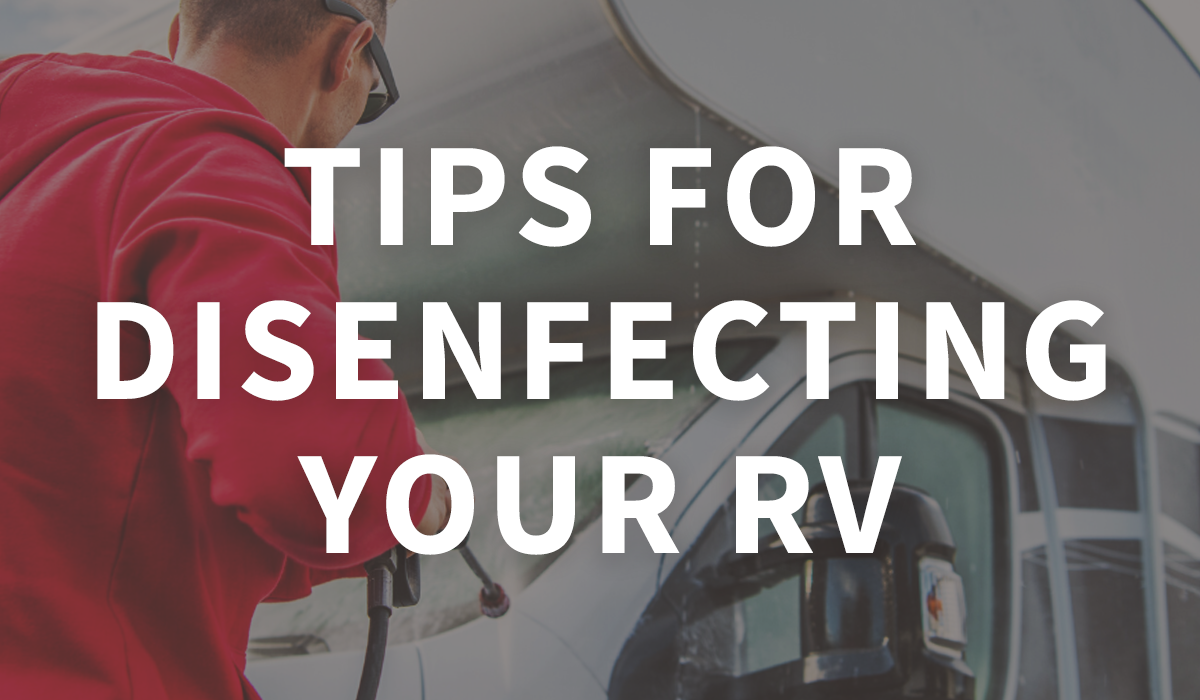 Tips for disinfecting your RV