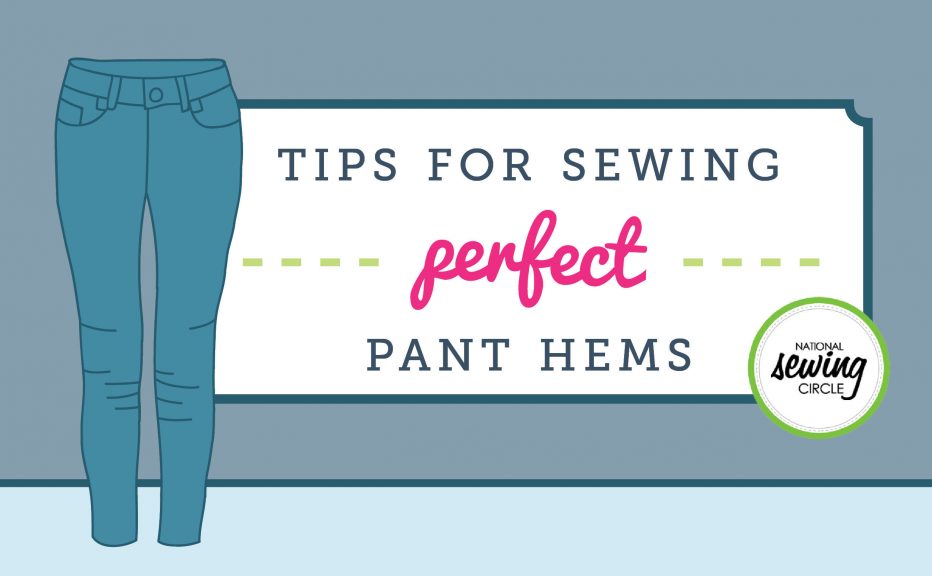 Tips for sewing perfect pant hems