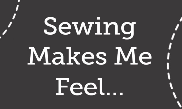 How Does Sewing Make You Feel?