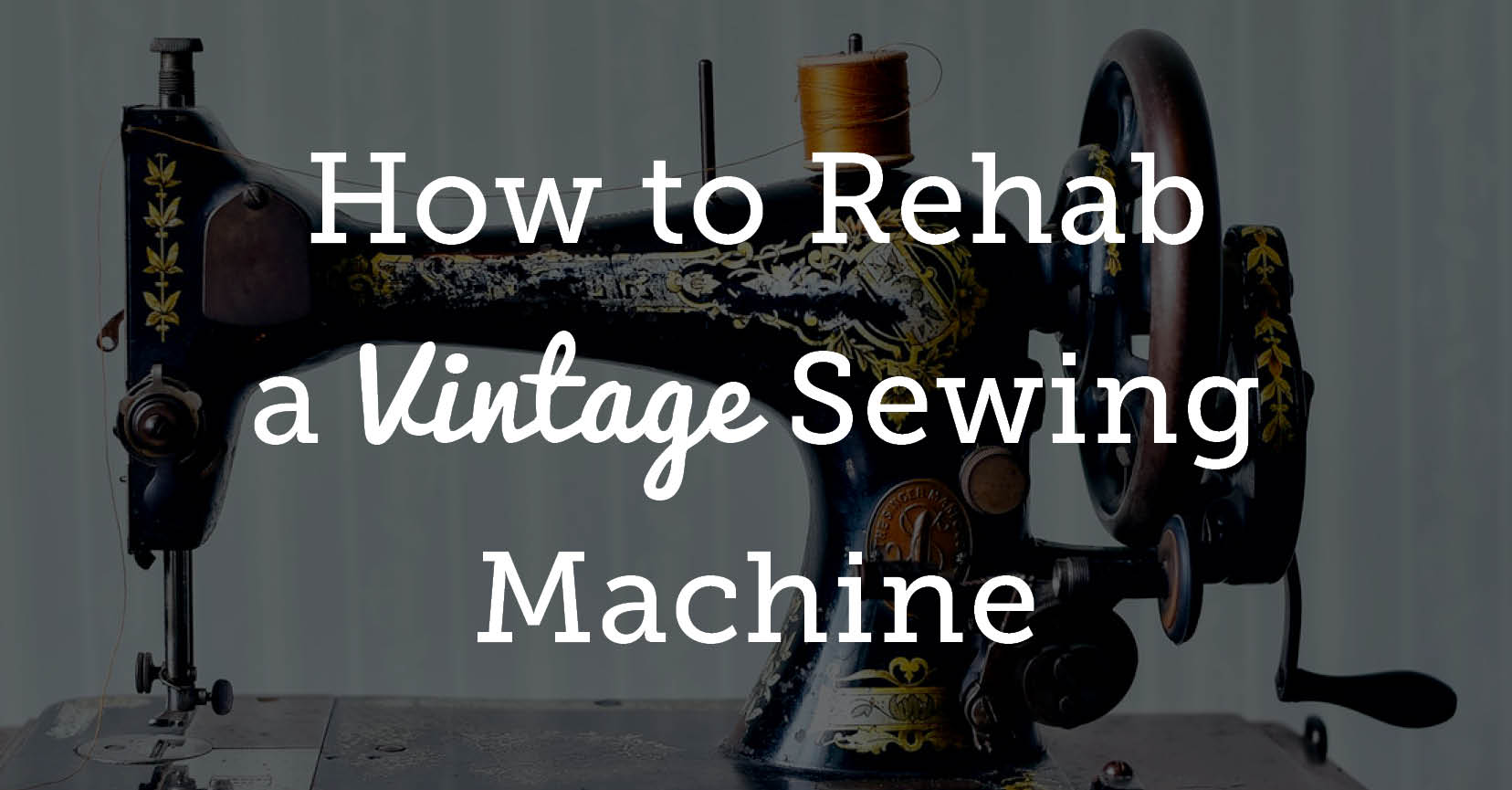 Sewing Machine Guide: Basic Upkeep, Troubleshooting, NSC