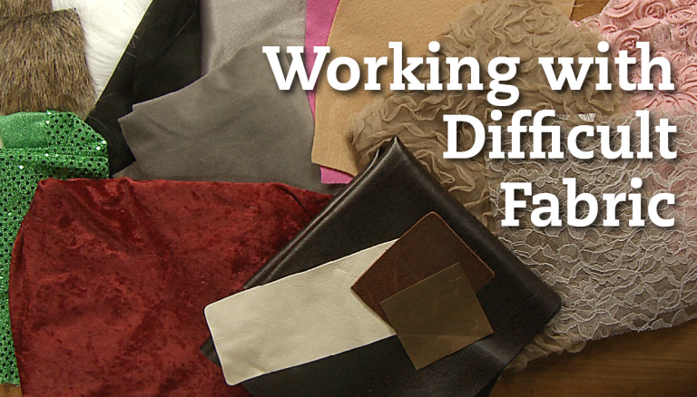 Working with Difficult Fabric