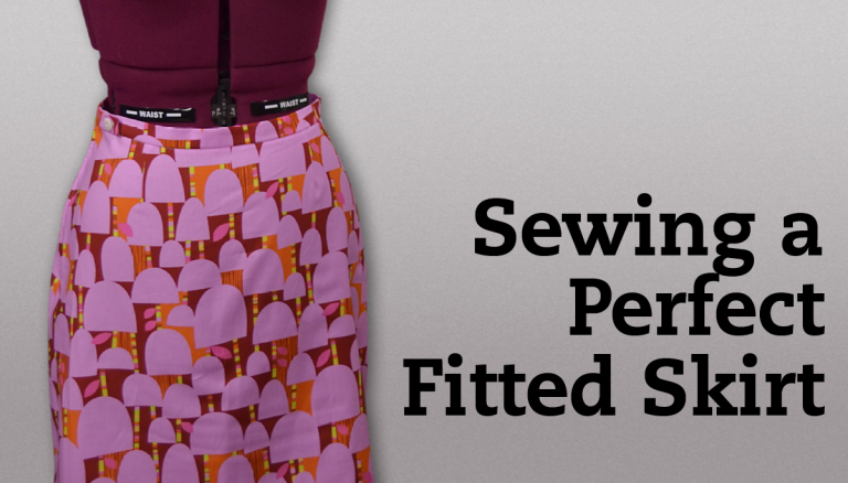 Sewing a Perfect Fitted Skirt