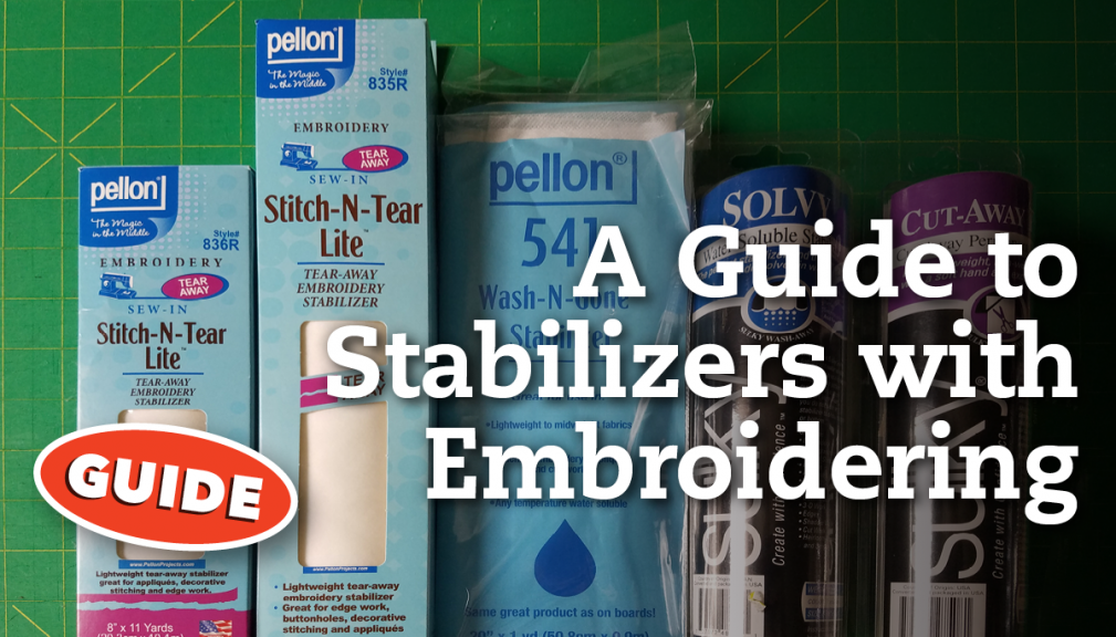 A Guide to Stabilizers with Embroidering National Sewing Circle