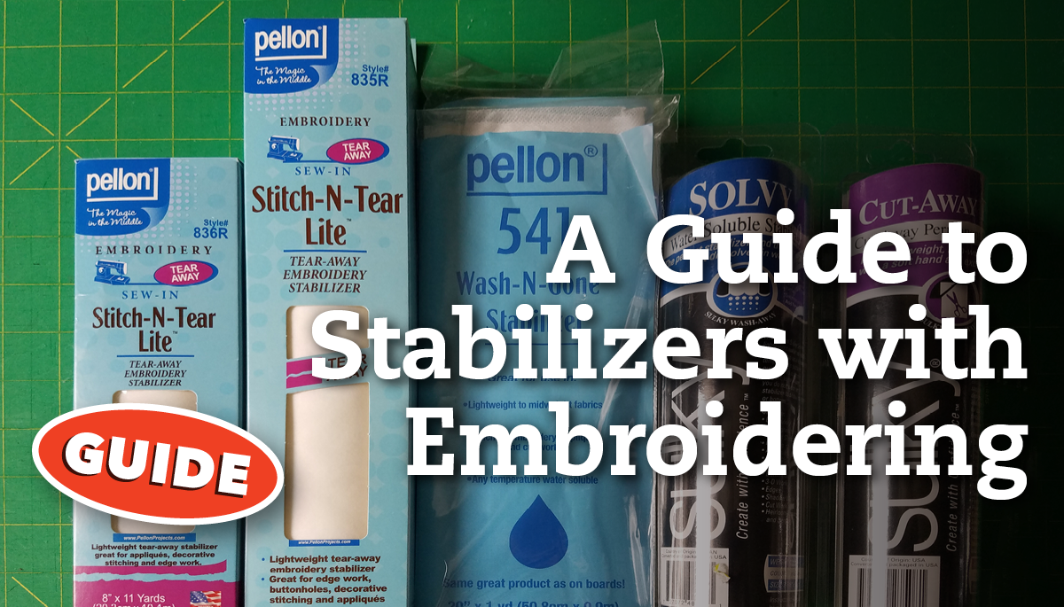 Machine Embroidery Tips: Which Type of Stabilizer Do I Use for my Embroidery?  