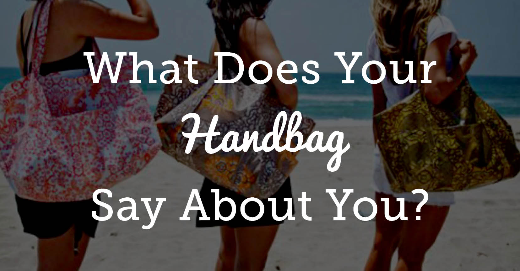 What does your handbag say about you