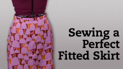 Sewing a perfect fitted skirt