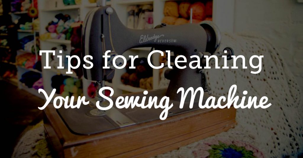 Tips for cleaning your sewing machine text