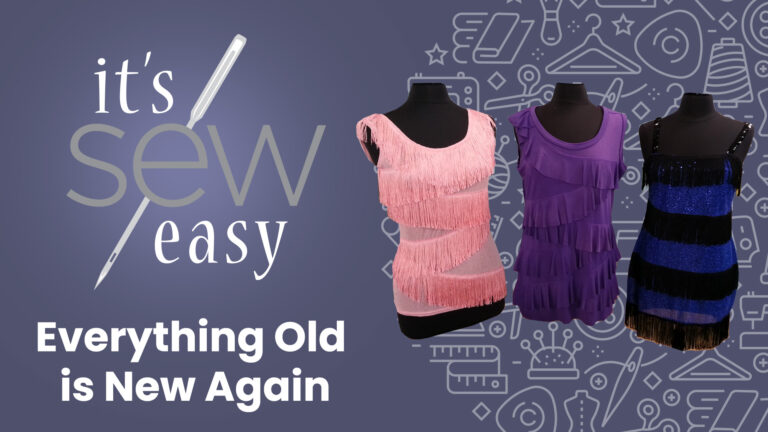 It’s Sew Easy: Everything Old Is New Again