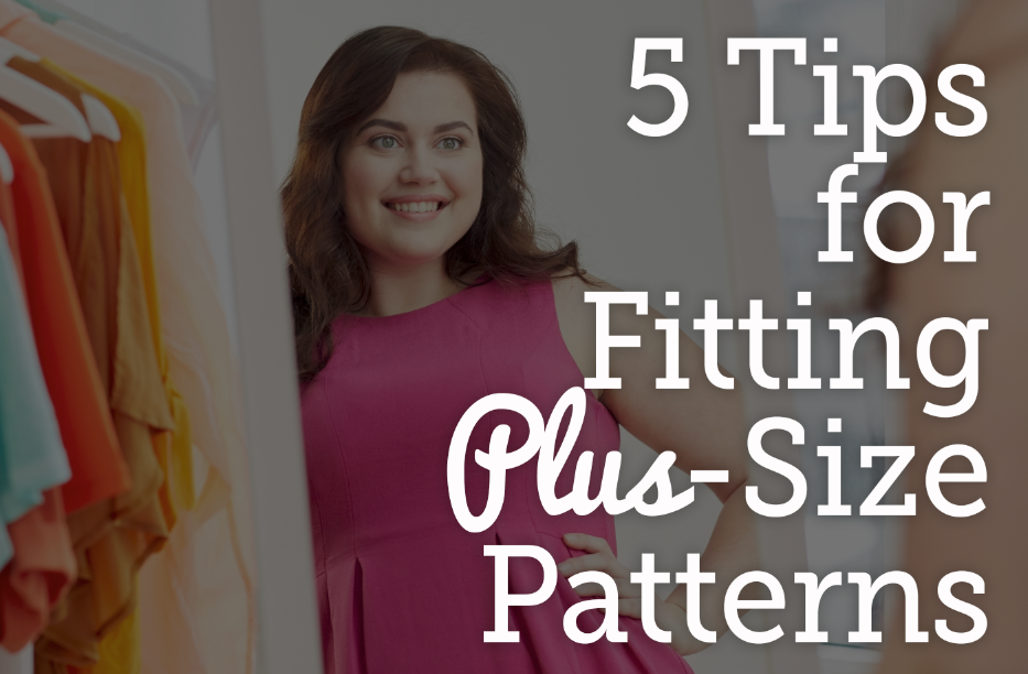 Tips for Fitting Plus-Size Patterns