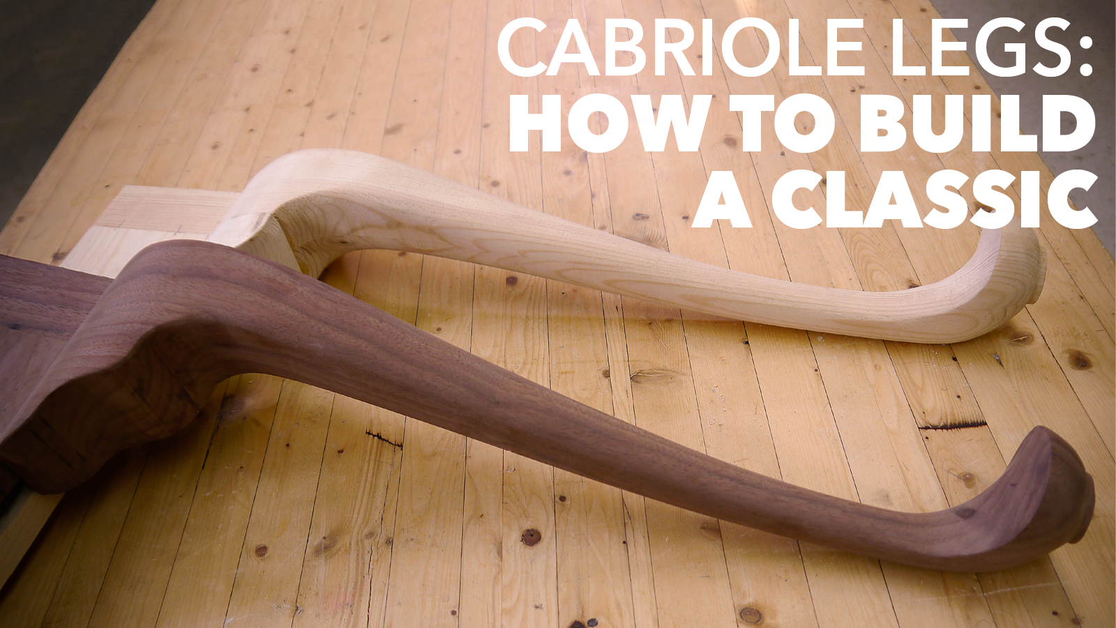 How to Build Cabriole Legs | Woodworkers Guild of America