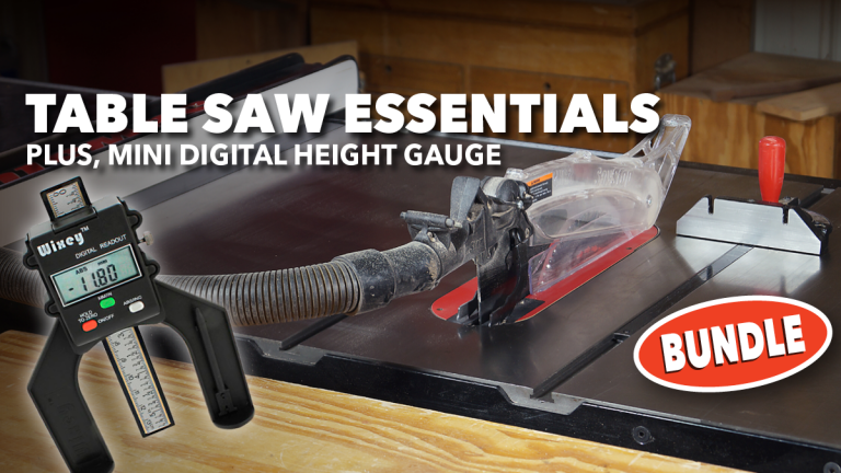 Table Saw Essentials + Digital Height Gauge