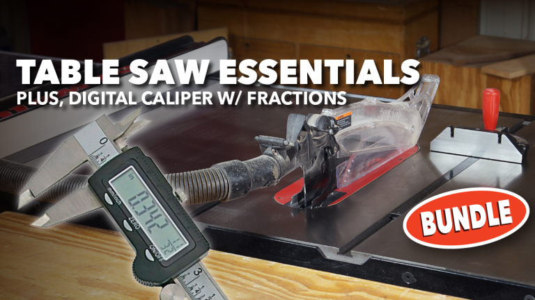 Table Saw Essentials + Digital Caliper