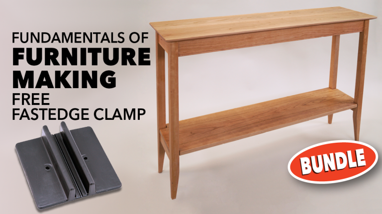 Fundamentals of Furniture Making + FREE Fastedge Clamps